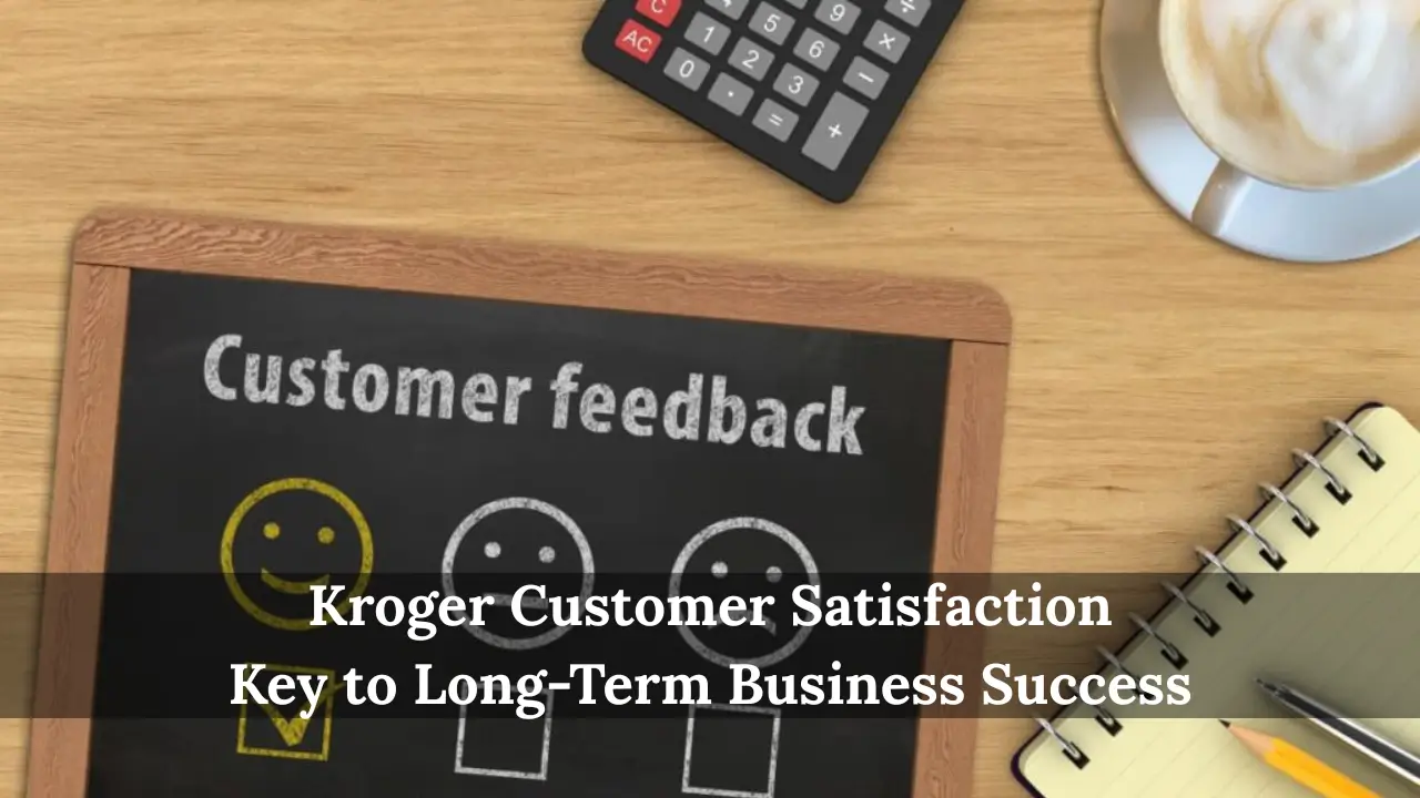 Kroger Customer Satisfaction